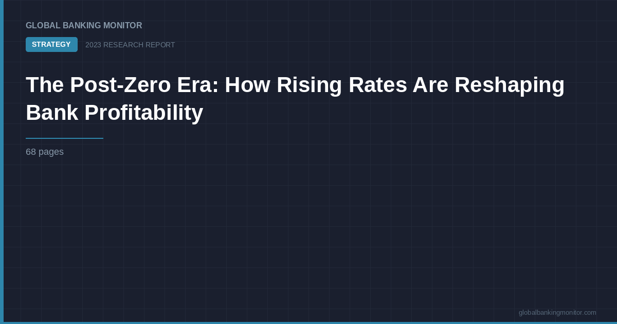 The Post-Zero Era: How Rising Rates Are Reshaping Bank Profitability