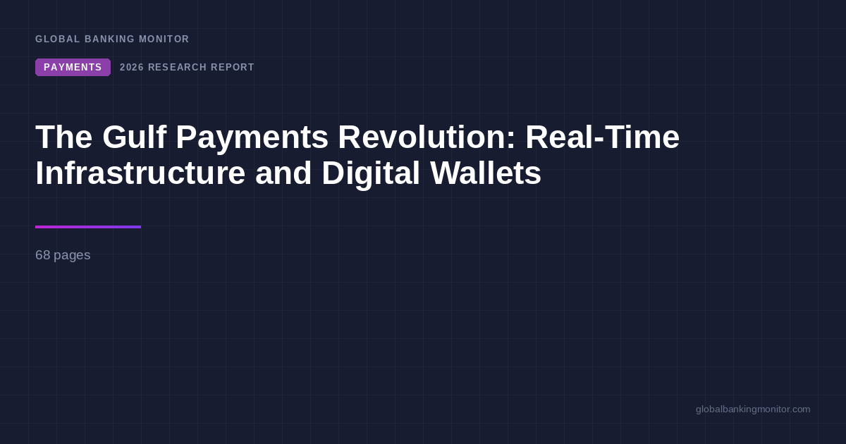The Gulf Payments Revolution: Real-Time Infrastructure and Digital Wallets