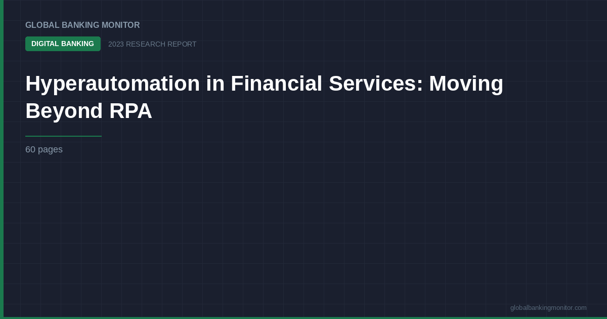 Hyperautomation in Financial Services: Moving Beyond RPA