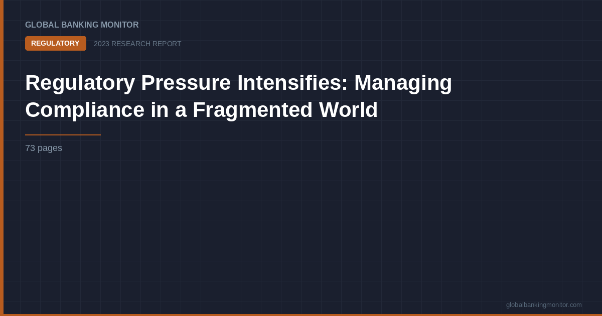Regulatory Pressure Intensifies: Managing Compliance in a Fragmented World