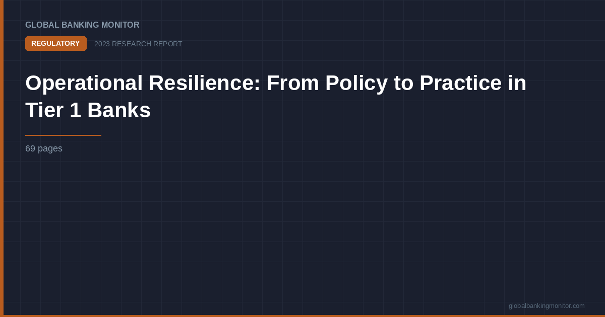 Operational Resilience: From Policy to Practice in Tier 1 Banks