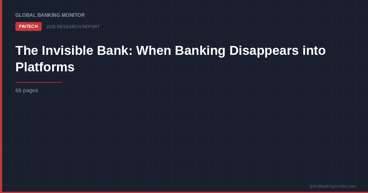 The Invisible Bank: When Banking Disappears into Platforms