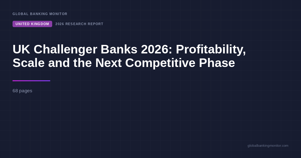 UK Challenger Banks 2026: Profitability, Scale and the Next Competitive Phase